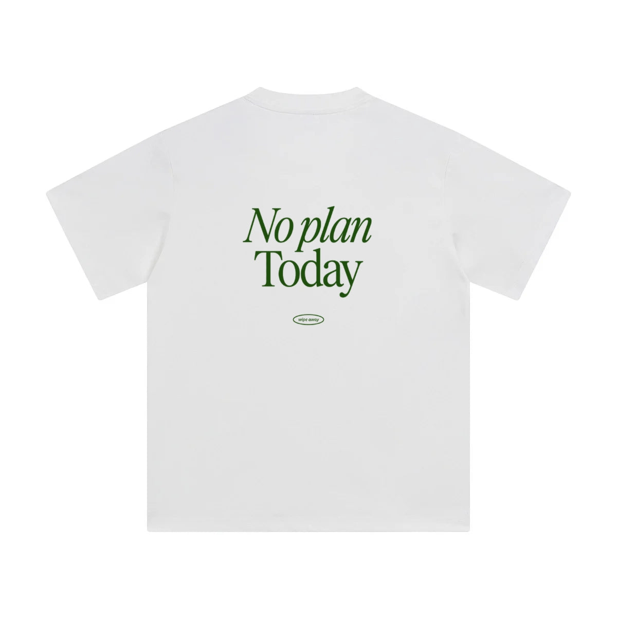 No Plan Today typography print made to order independent brand tee