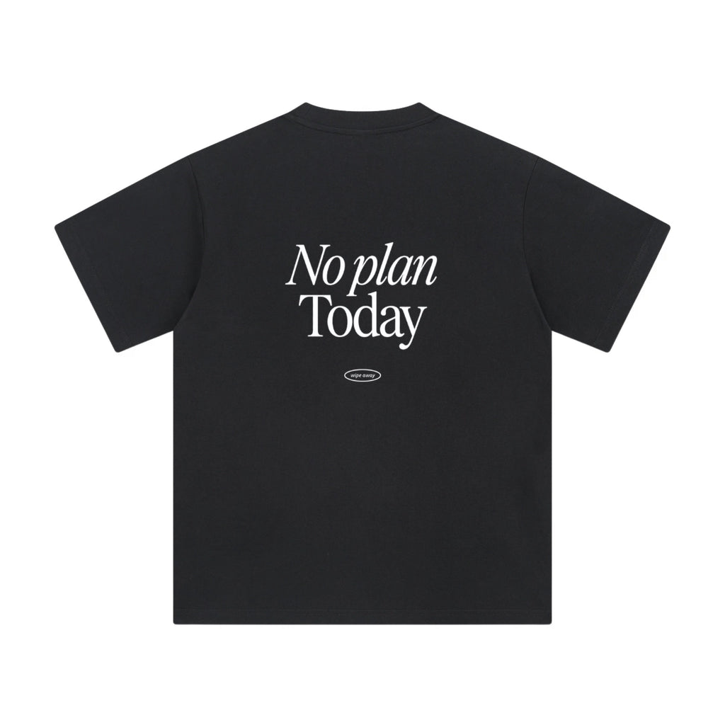 No Plan Today typography tee made to order slow fashion