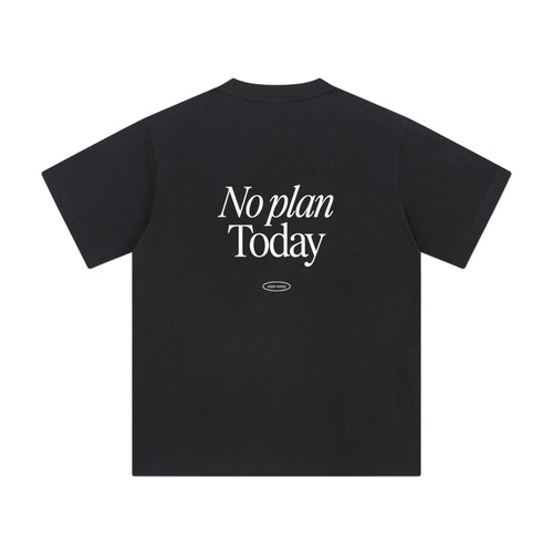 No Plan Today typography tee made to order slow fashion