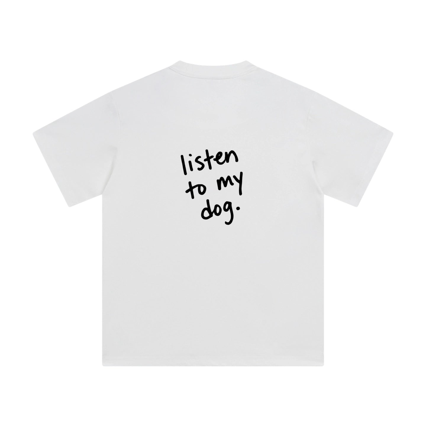 listen to my dog typography tee white made to order independent brand